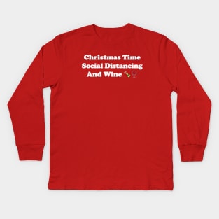 Christmas Time Social Distancing And Wine Kids Long Sleeve T-Shirt